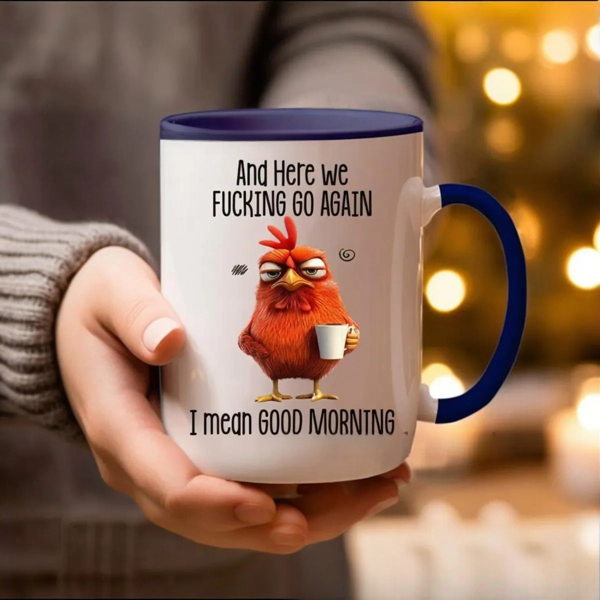 🔥Bestseller🔥Funny Mug – And Here We F*cking Go Again... I Mean Good Morning Coffee Cup