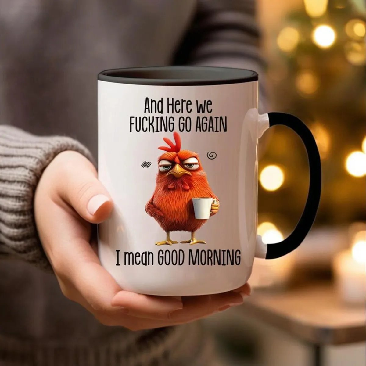 🔥Bestseller🔥Funny Mug – And Here We F*cking Go Again... I Mean Good Morning Coffee Cup