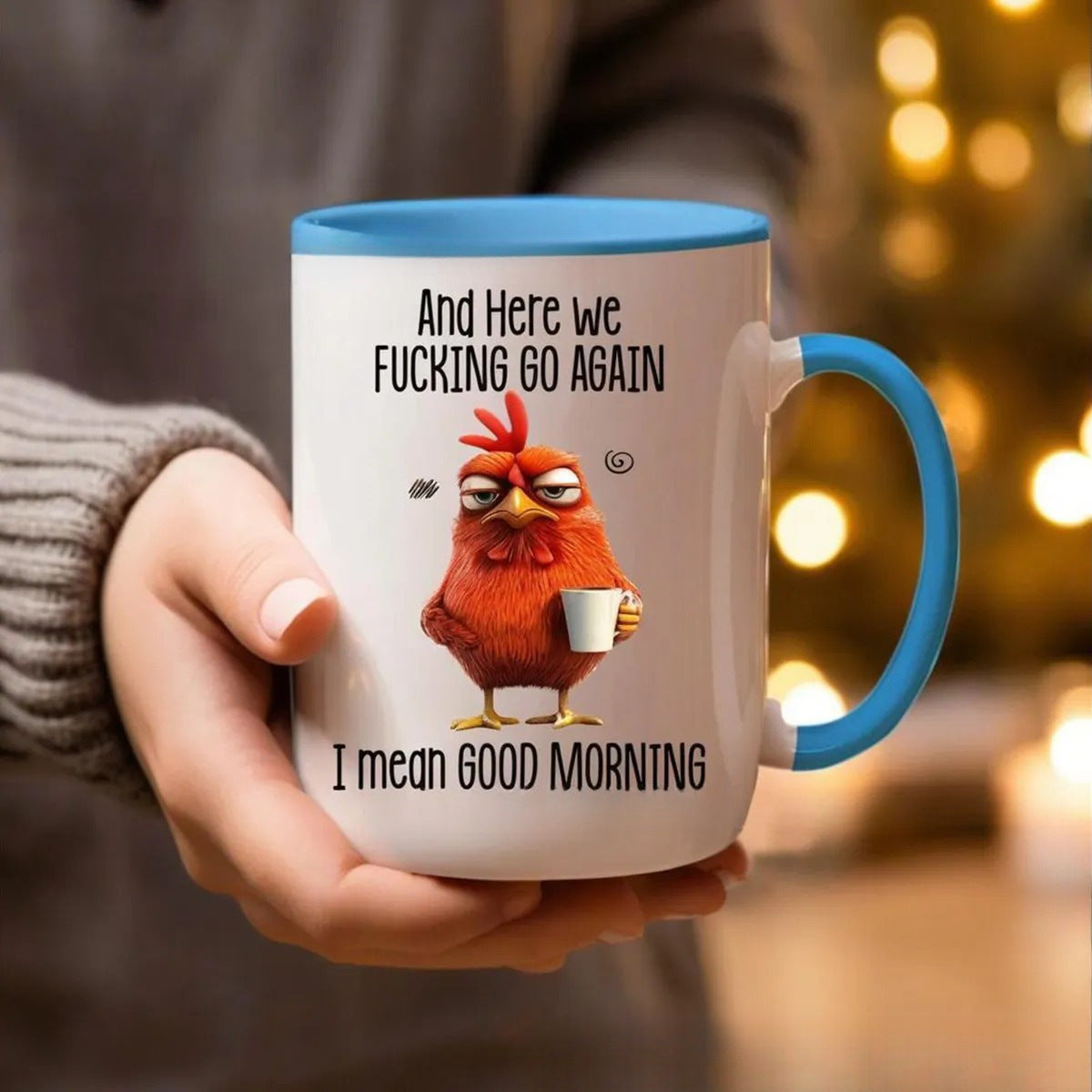 🔥Bestseller🔥Funny Mug – And Here We F*cking Go Again... I Mean Good Morning Coffee Cup